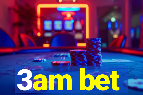 3am bet