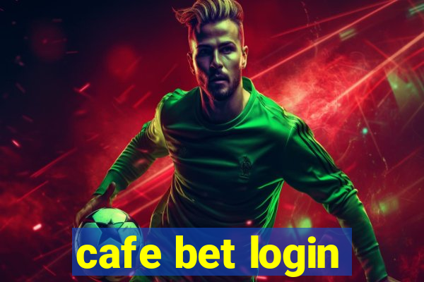 cafe bet login