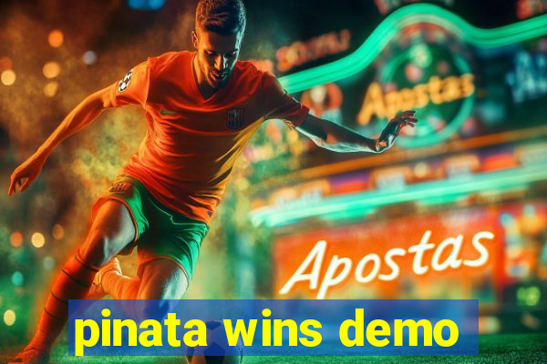 pinata wins demo