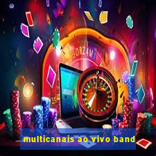 multicanais ao vivo band