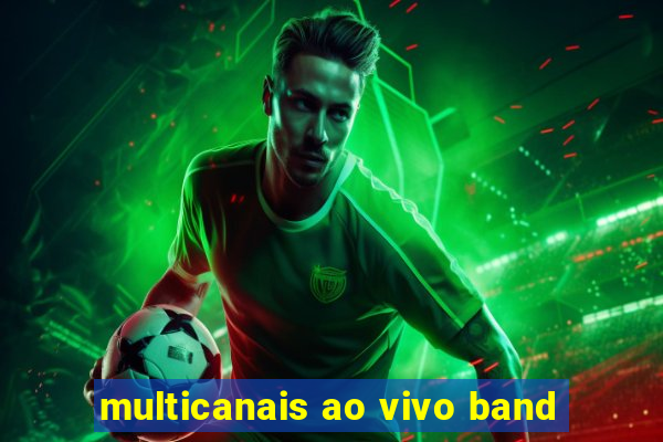 multicanais ao vivo band