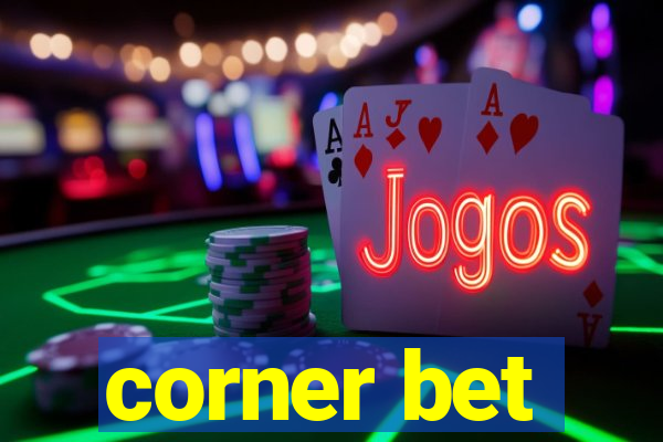 corner bet
