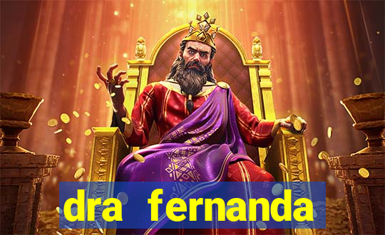 dra fernanda ferreira da silva vila nova