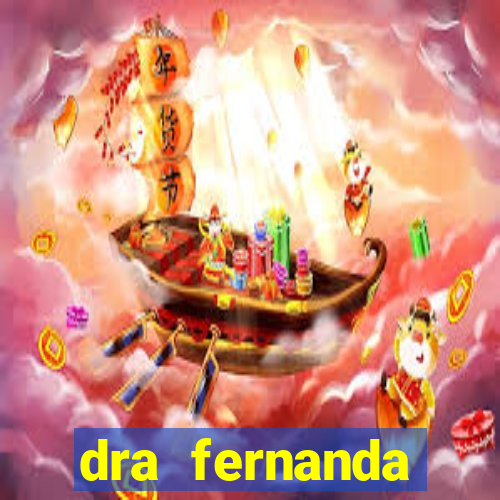 dra fernanda ferreira da silva vila nova