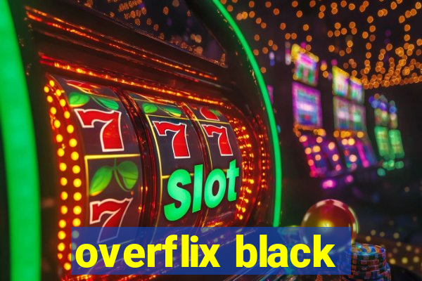 overflix black