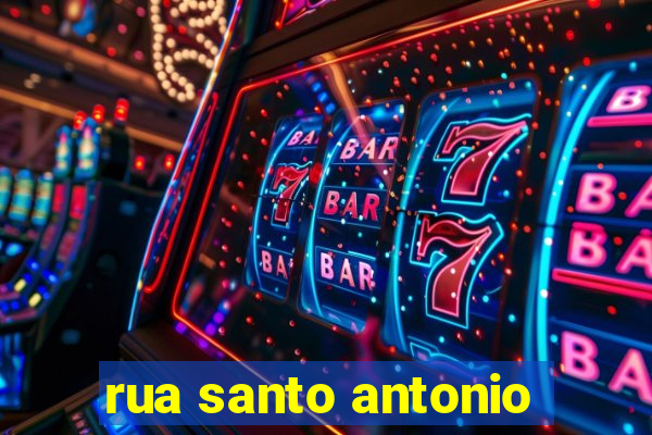rua santo antonio