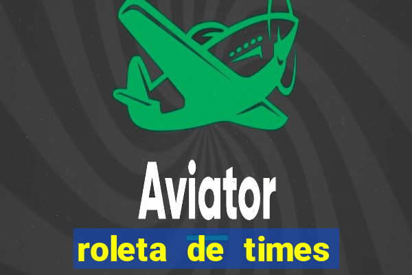 roleta de times fifa 24