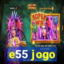 e55 jogo