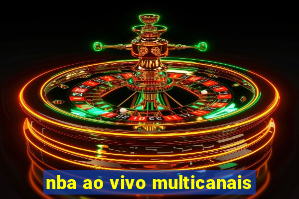 nba ao vivo multicanais