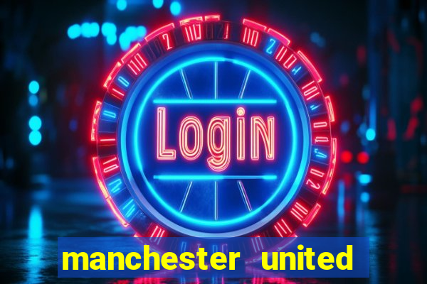 manchester united ao vivo hd