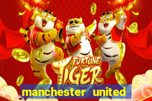manchester united ao vivo hd