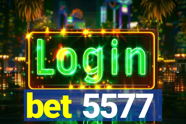 bet 5577
