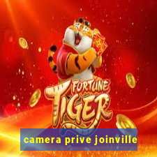 camera prive joinville