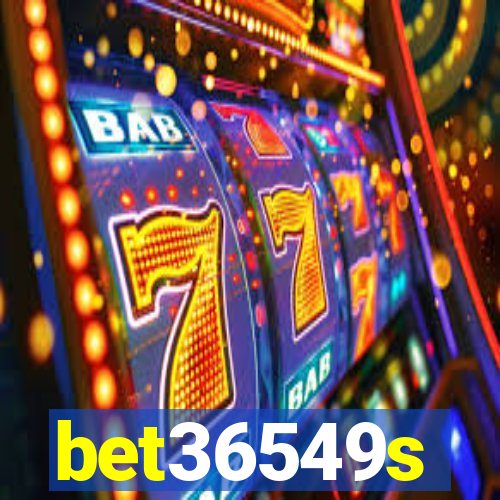 bet36549s