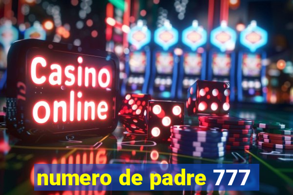 numero de padre 777
