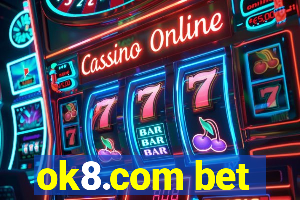 ok8.com bet