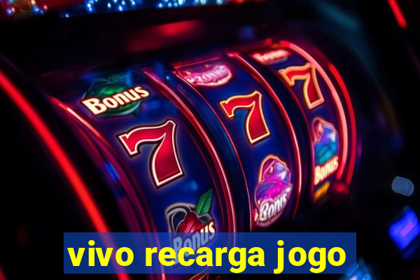 vivo recarga jogo