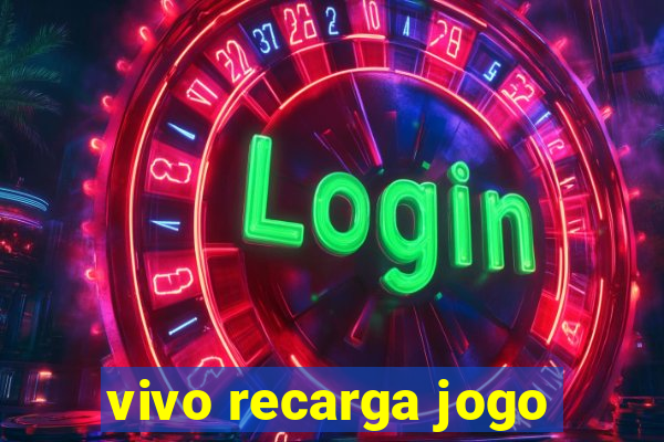 vivo recarga jogo