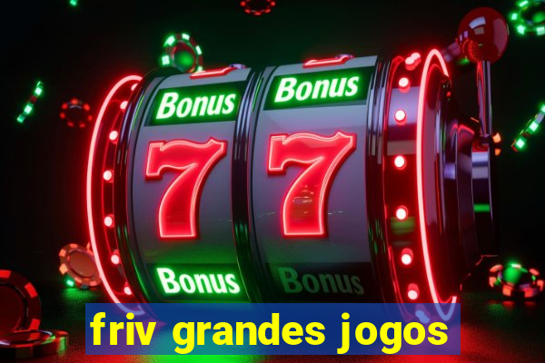 friv grandes jogos