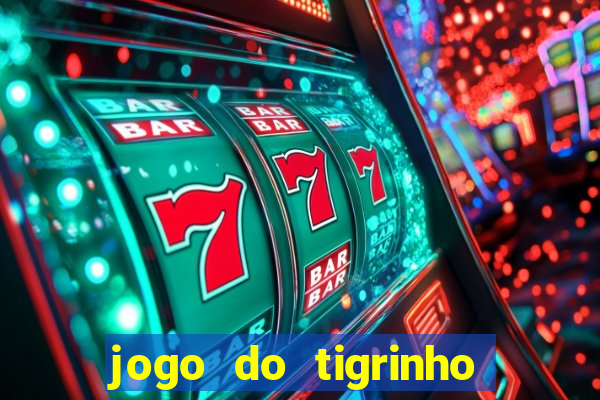 jogo do tigrinho paga de verdade