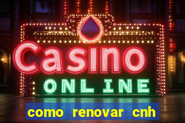 como renovar cnh na bahia