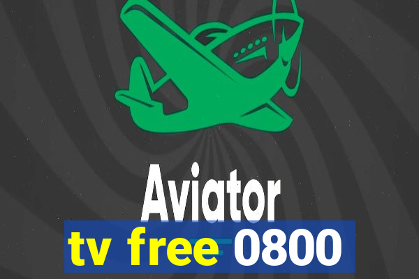 tv free 0800