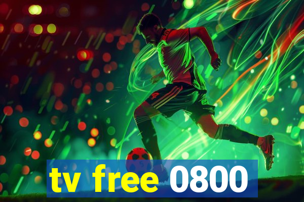 tv free 0800