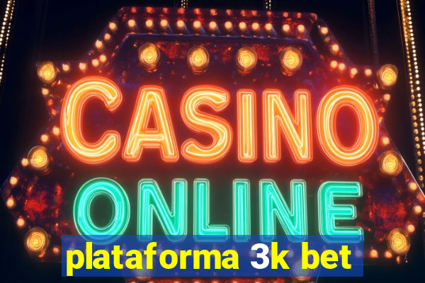 plataforma 3k bet