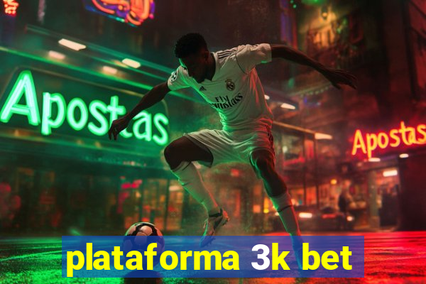 plataforma 3k bet