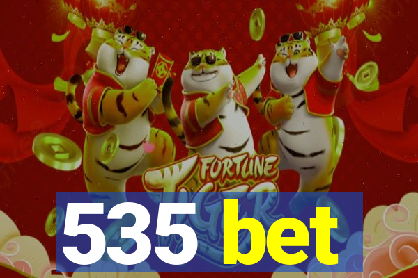 535 bet