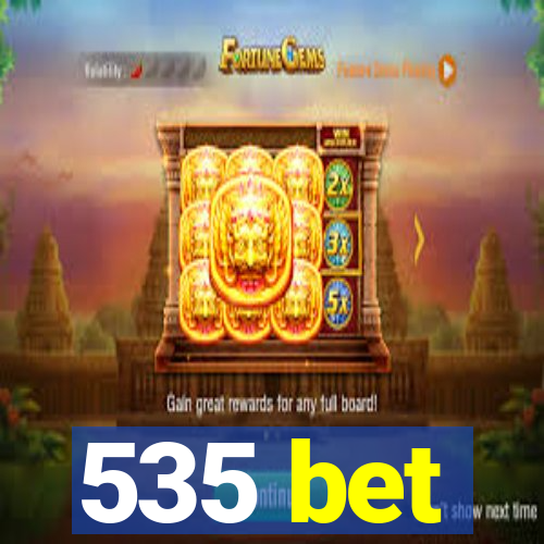 535 bet