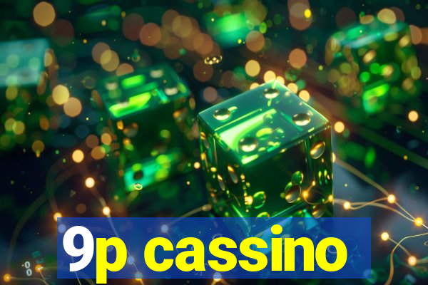 9p cassino