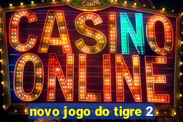 novo jogo do tigre 2