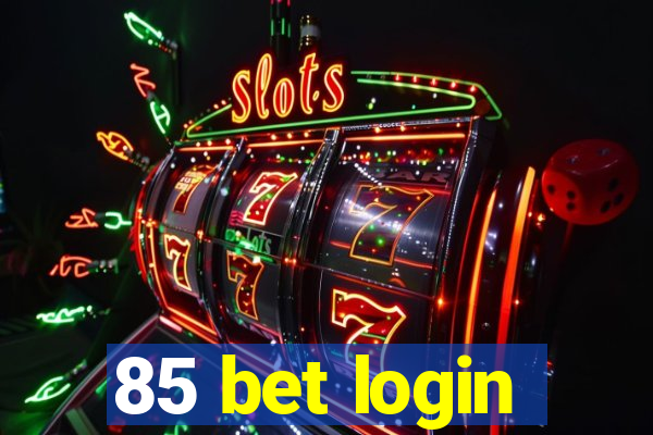85 bet login