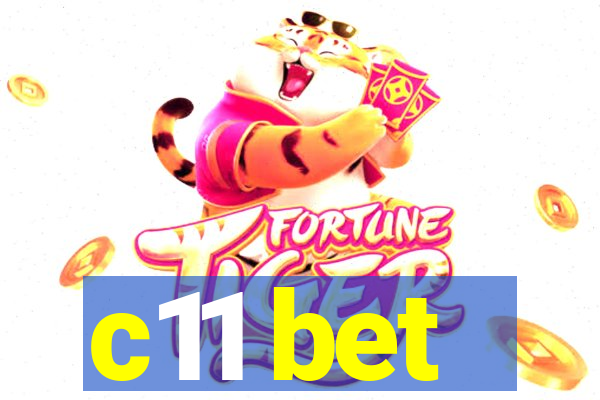 c11 bet