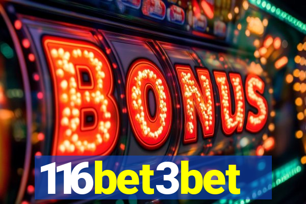116bet3bet