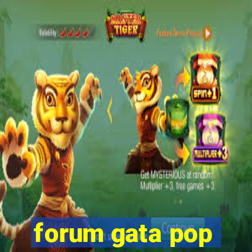 forum gata pop