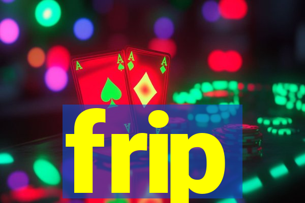frip