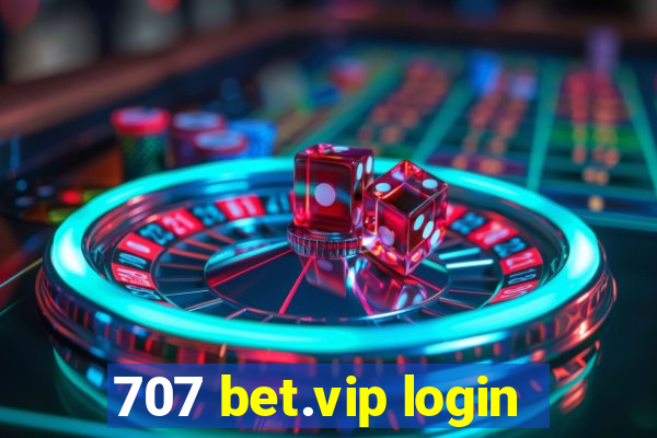 707 bet.vip login