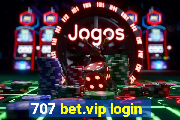 707 bet.vip login