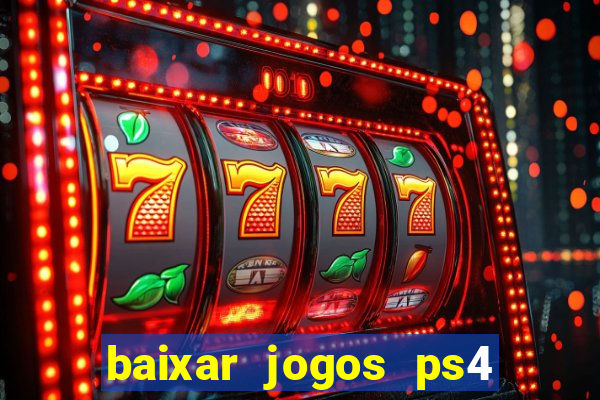 baixar jogos ps4 pkg pt-br