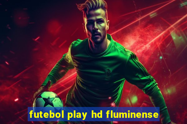 futebol play hd fluminense