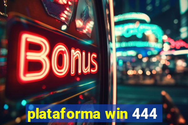 plataforma win 444