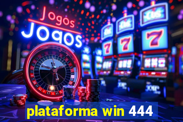 plataforma win 444