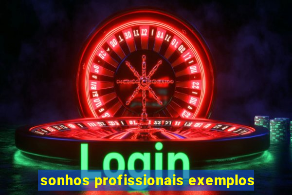 sonhos profissionais exemplos