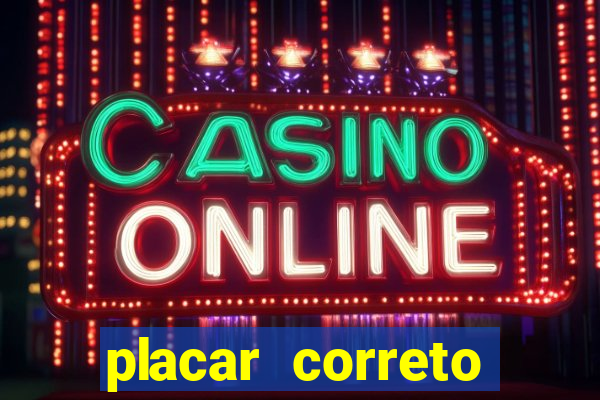 placar correto jogos de hoje