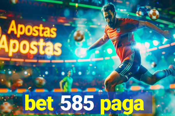 bet 585 paga