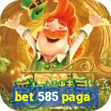 bet 585 paga