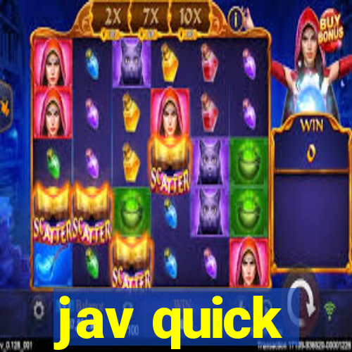 jav quick