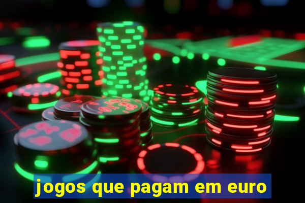 jogos que pagam em euro